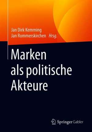 Marken als politische Akteure de Jan Dirk Kemming