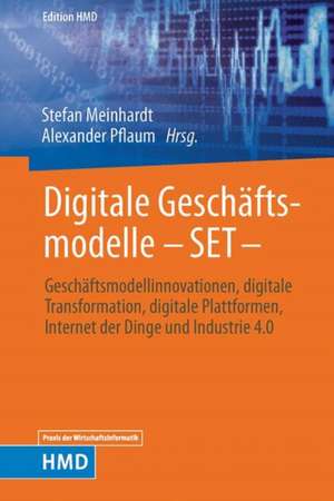 Digitale Geschäftsmodelle - SET -: Geschäftsmodellinnovationen, digitale Transformation, digitale Plattformen, Internet der Dinge und Industrie 4.0 de Stefan Meinhardt