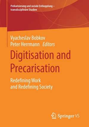 Digitisation and Precarisation: Redefining Work and Redefining Society de Vyacheslav Bobkov