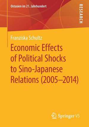 Economic Effects of Political Shocks to Sino-Japanese Relations (2005-2014) de Franziska Schultz