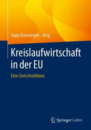 Kreislaufwirtschaft in der EU : Eine Zwischenbilanz de Sepp Eisenriegler