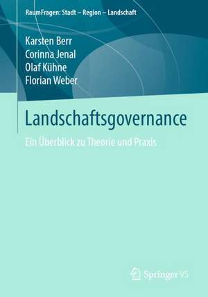 Landschaftsgovernance: Ein Überblick zu Theorie und Praxis de Karsten Berr