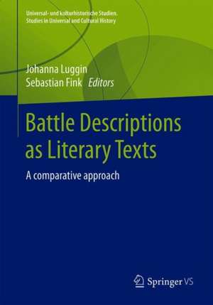 Battle Descriptions as Literary Texts: A comparative approach de Johanna Luggin