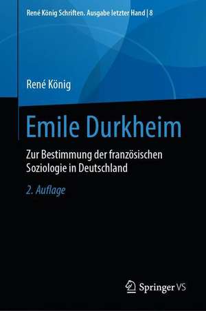 Emile Durkheim: Zur Bestimmung der französischen Soziologie in Deutschland de René König