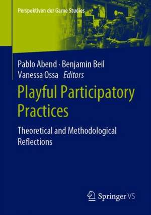 Playful Participatory Practices: Theoretical and Methodological Reflections de Pablo Abend