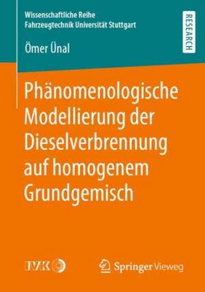 Phänomenologische Modellierung der Dieselverbrennung auf homogenem Grundgemisch de Ömer Ünal