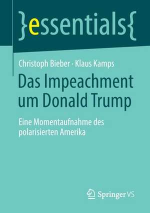 Das Impeachment um Donald Trump: Eine Momentaufnahme des polarisierten Amerika de Christoph Bieber