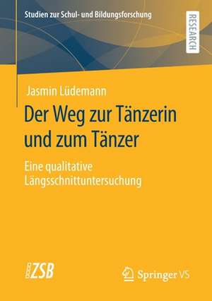 Der Weg zur Tänzerin und zum Tänzer: Eine qualitative Längsschnittuntersuchung de Jasmin Lüdemann