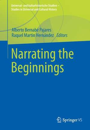 Narrating the Beginnings de Alberto Bernabé Pajares