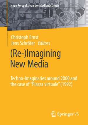 (Re-)Imagining New Media: Techno-Imaginaries around 2000 and the case of "Piazza virtuale" (1992) de Christoph Ernst