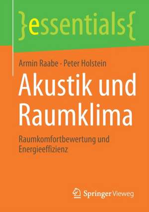 Akustik und Raumklima: Raumkomfortbewertung und Energieeffizienz de Armin Raabe