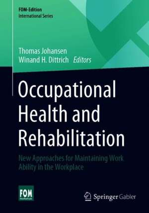 Occupational Health and Rehabilitation: New Approaches for Maintaining Work Ability in the Workplace de Thomas Johansen