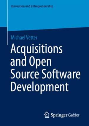 Acquisitions and Open Source Software Development de Michael Vetter