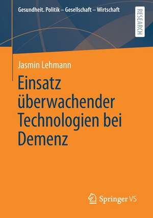 Einsatz überwachender Technologien bei Demenz de Jasmin Lehmann