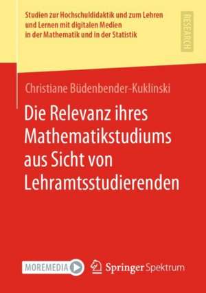 Die Relevanz ihres Mathematikstudiums aus Sicht von Lehramtsstudierenden de Christiane Büdenbender-Kuklinski