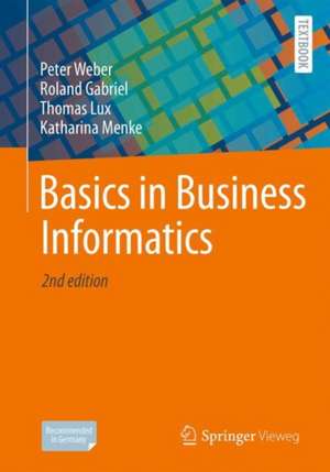 Basics in Business Informatics de Peter Weber