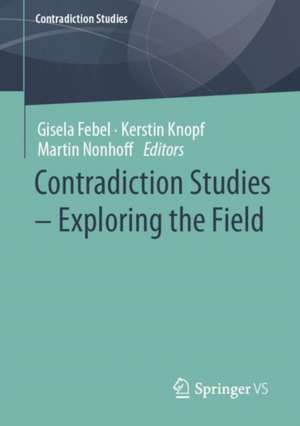 Contradiction Studies – Exploring the Field de Gisela Febel