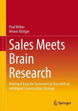 Sales Meets Brain Research: Just let your customer buy de Paul Weber