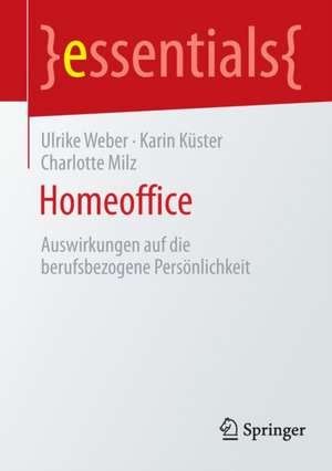 Homeoffice: Auswirkungen auf die berufsbezogene Persönlichkeit de Ulrike Weber