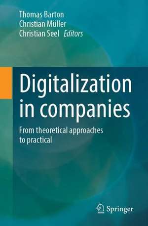 Digitalization in companies: From theoretical approaches to practical de Thomas Barton