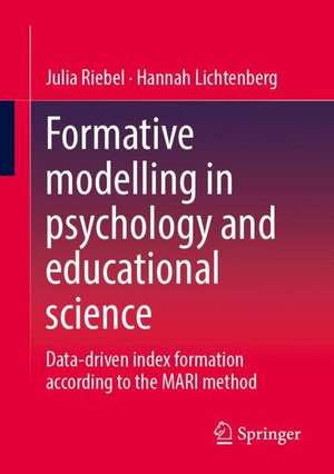 Formative Modelling in Psychology and Educational Science: Data-driven Index Formation According to the MARI Method de Julia Riebel