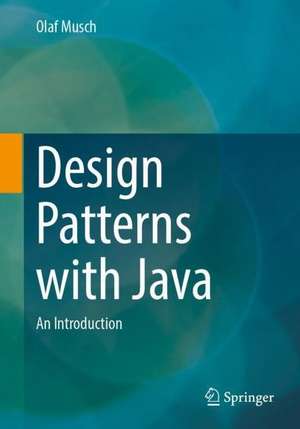 Design Patterns with Java : An Introduction de Olaf Musch