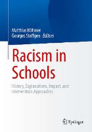 Racism in Schools: History, Explanations, Impact, and Intervention Approaches de Matthias Böhmer