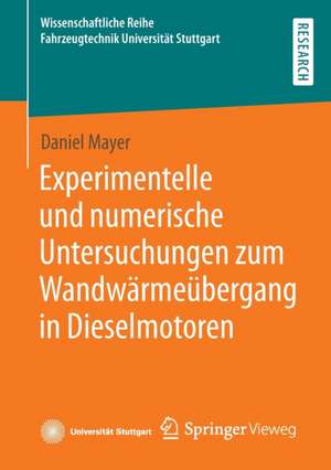 Experimentelle und numerische Untersuchungen zum Wandwärmeübergang in Dieselmotoren de Daniel Mayer