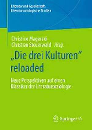 „Die drei Kulturen“ reloaded: Neue Perspektiven auf einen Klassiker der Literatursoziologie de Christine Magerski