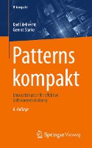 Patterns kompakt: Entwurfsmuster für effektive Softwareentwicklung de Karl Eilebrecht