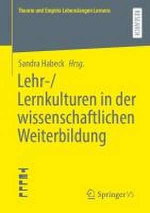 Lehr-/Lernkulturen in der wissenschaftlichen Weiterbildung de Sandra Habeck