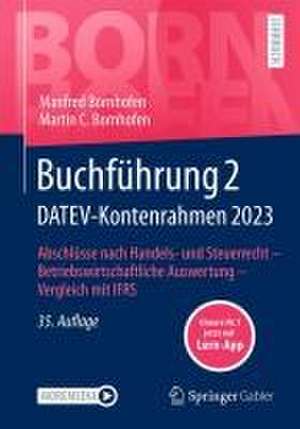 Buchführung 2 DATEV-Kontenrahmen 2023: Abschlüsse nach Handels- und Steuerrecht — Betriebswirtschaftliche Auswertung — Vergleich mit IFRS de Manfred Bornhofen