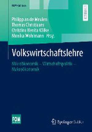 Volkswirtschaftslehre: Mikroökonomik – Wirtschaftspolitik – Makroökonomik de Philipp an de Meulen