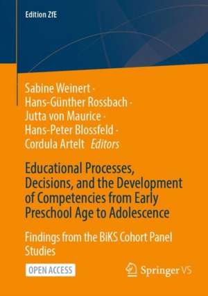 Educational Processes, Decisions, and the Development of Competencies from Early Preschool Age to Adolescence: Findings from the BiKS Cohort Panel Studies de Sabine Weinert