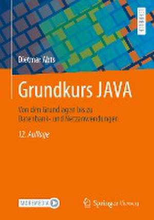 Grundkurs JAVA: Von den Grundlagen bis zu Datenbank- und Netzanwendungen de Dietmar Abts