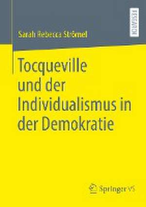 Tocqueville und der Individualismus in der Demokratie de Sarah Rebecca Strömel