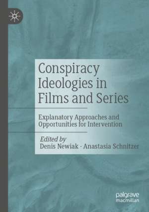 Conspiracy Ideologies in Films and Series: Explanatory Approaches and Opportunities for Intervention de Denis Newiak