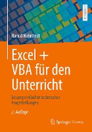 Excel + VBA für den Unterricht: Lösung einfacher technischer Fragestellungen de Harald Nahrstedt