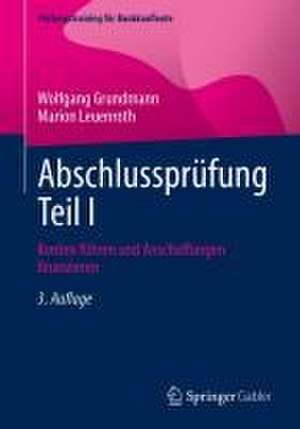 Abschlussprüfung Teil I: Konten führen und Anschaffungen finanzieren de Wolfgang Grundmann