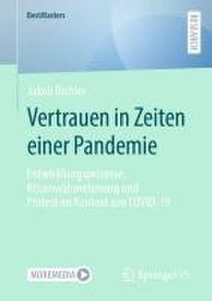 Vertrauen in Zeiten einer Pandemie: Entwicklungsprozesse, Krisenwahrnehmung und Protest im Kontext von COVID-19 de Jakob Richter