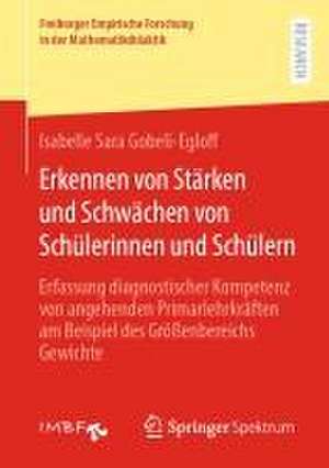 Erkennen von Stärken und Schwächen von Schülerinnen und Schülern: Erfassung diagnostischer Kompetenz von angehenden Primarlehrkräften am Beispiel des Größenbereichs Gewichte de Isabelle Gobeli-Egloff