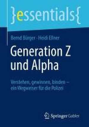 Generation Z und Alpha: Verstehen, gewinnen, binden – ein Wegweiser für die Polizei de Bernd Bürger