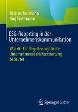 ESG-Reporting in der Unternehmenskommunikation: Was die EU-Regulierung für die Unternehmensberichterstattung bedeutet de Michael Neumann