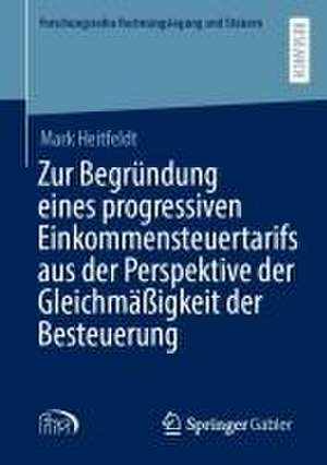 Zur Begründung eines progressiven Einkommensteuertarifs aus der Perspektive der Gleichmäßigkeit der Besteuerung de Mark Heitfeldt