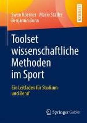 Toolset wissenschaftliche Methoden im Sport: Ein Leitfaden für Studium und Beruf de Swen Körner