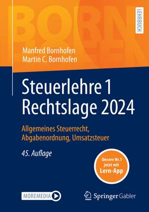 Steuerlehre 1 Rechtslage 2024: Allgemeines Steuerrecht, Abgabenordnung, Umsatzsteuer de Manfred Bornhofen