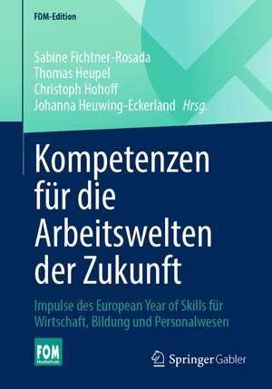 Kompetenzen für die Arbeitswelten der Zukunft: Impulse des European Year of Skills für Wirtschaft, Bildung und Personalwesen de Sabine Fichtner-Rosada