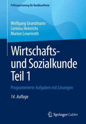 Wirtschafts- und Sozialkunde Teil 1: Programmierte Aufgaben mit Lösungen de Wolfgang Grundmann