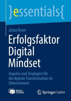 Erfolgsfaktor Digital Mindset de Julian Knorr