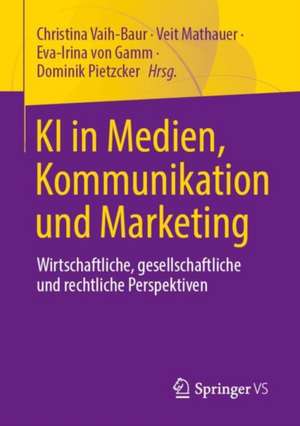 KI in Medien, Kommunikation und Marketing de Christina Vaih-Baur